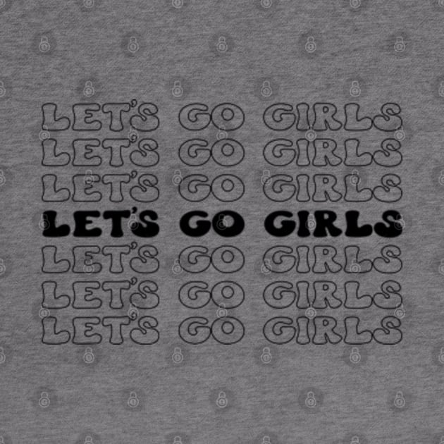 Let's Go Girls! Fun and Fabulous T-Shirt for Unstoppable Women by Jet Set Mama Tee